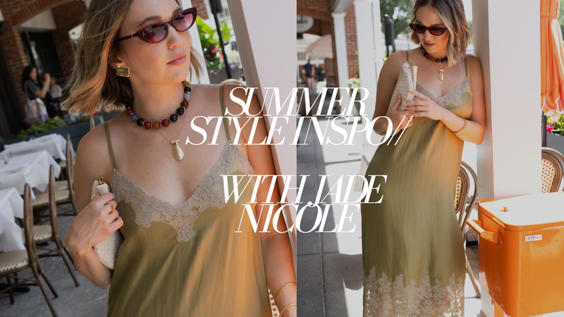SUMMER STYLE INSPO WITH JADE NICOLE